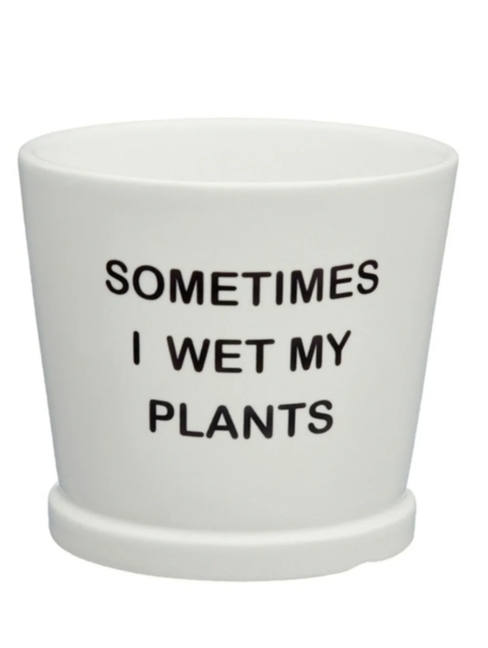 White Ceramic Planter Pencil Cup - 'Sometimes I Wet My Plants'